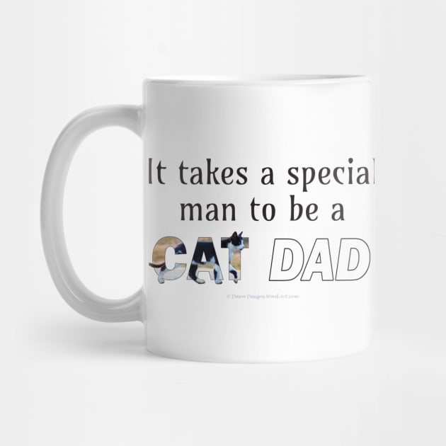 It takes a special man to be a cat dad - black and white cat oil painting word art by DawnDesignsWordArt